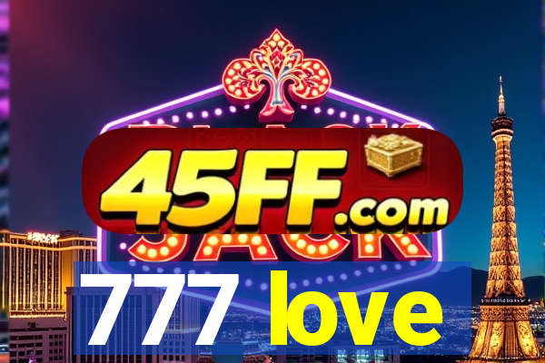 777 love